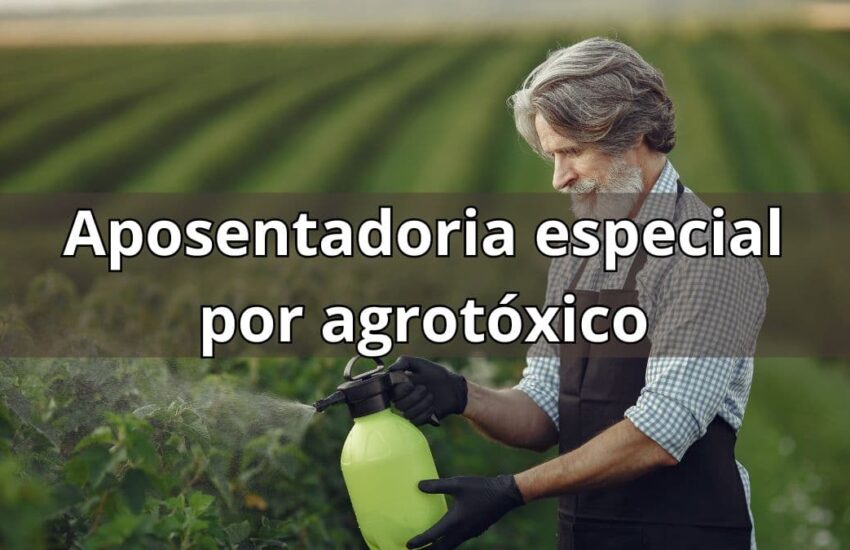 trabalho com agrotoxico-aposentadoria especial