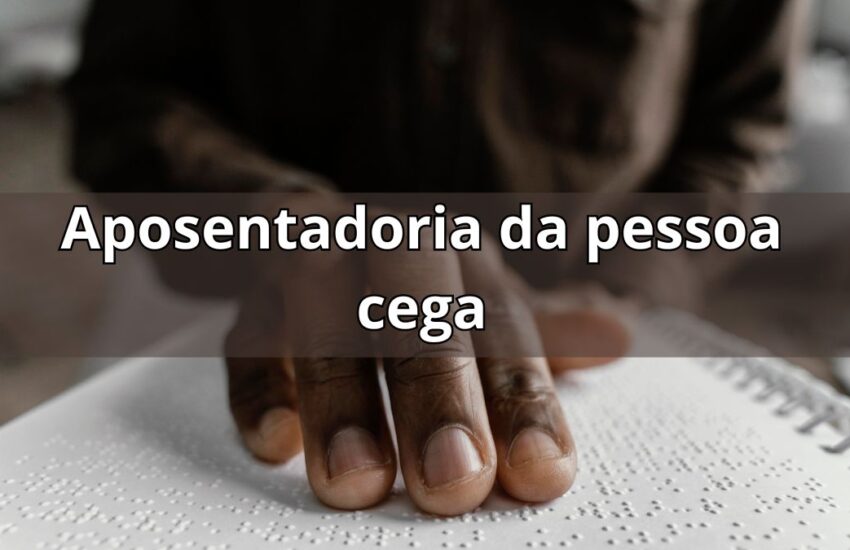 aposentadoria da pessoa cega