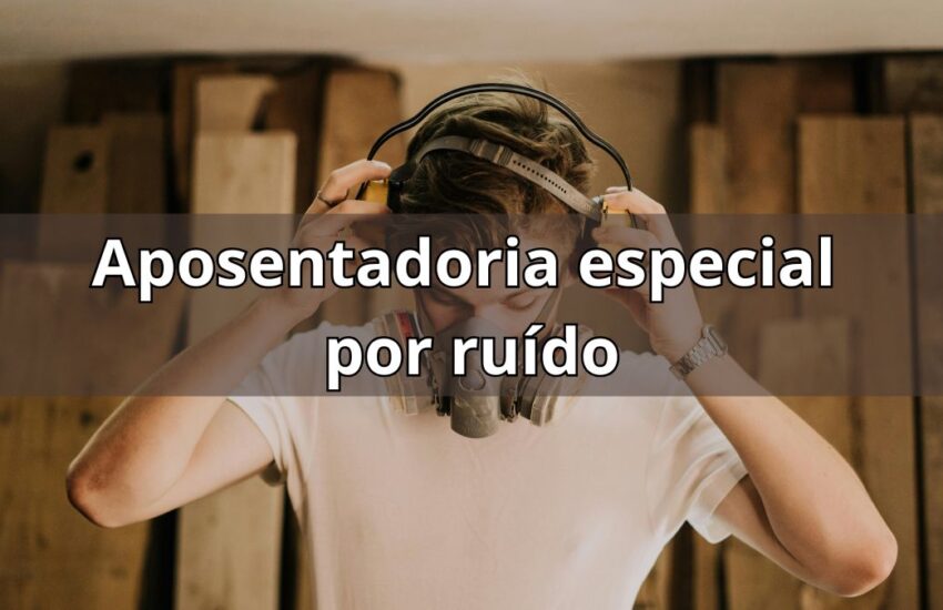 aposentadoria especial por ruido